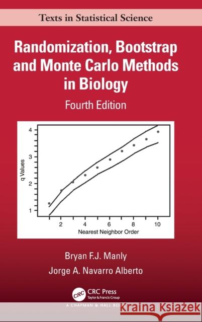 Randomization, Bootstrap and Monte Carlo Methods in Biology Bryan F. J. Manly Jorge A. Navarr 9780367349943