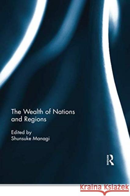 The Wealth of Nations and Regions Shunsuke Managi 9780367350338