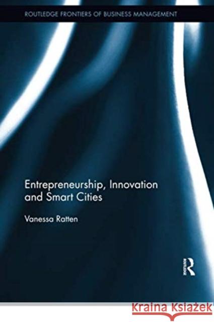Entrepreneurship, Innovation and Smart Cities Vanessa Ratten 9780367350666