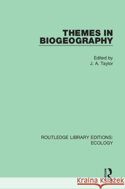 Themes in Biogeography J. a. Taylor 9780367351076 Routledge