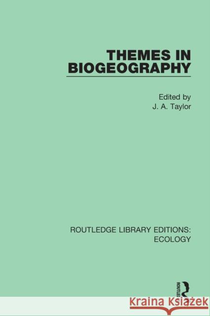 Themes in Biogeography J. a. Taylor 9780367351106 Routledge