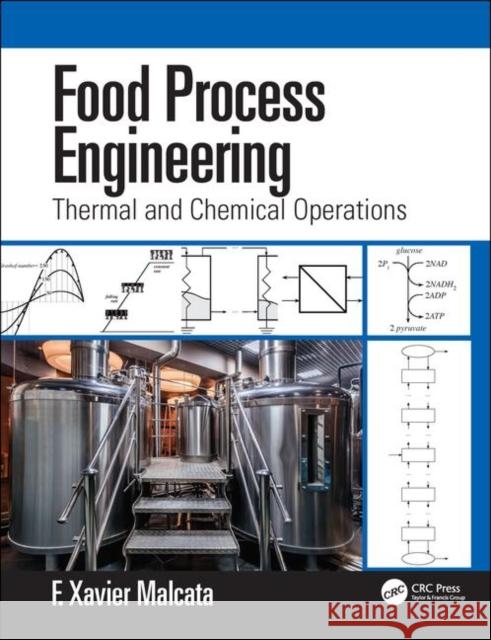 Food Process Engineering: Thermal and Chemical Operations F. Xavier (Dep. Chemical Engineering, FEUP, Porto, Portugal) Malcata 9780367351137 CRC Press
