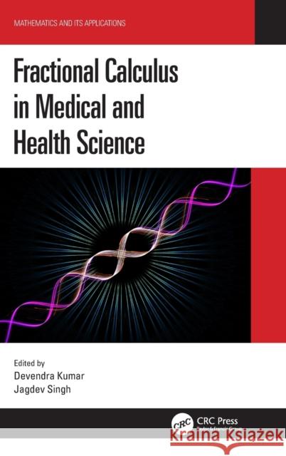 Fractional Calculus in Medical and Health Science Devendra Kumar Jagdev Singh 9780367351212 CRC Press