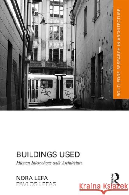 Buildings Used: Human Interactions with Architecture Nora Lefa Pavlos Lefas 9780367352110 Routledge