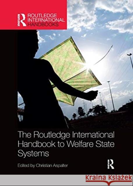 The Routledge International Handbook to Welfare State Systems Christian Aspalter 9780367352134