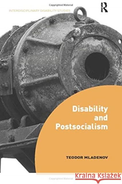 Disability and Postsocialism Teodor Mladenov 9780367352479 Routledge