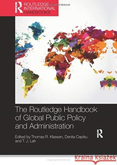 The Routledge Handbook of Global Public Policy and Administration Thomas R. Klassen Denita Cepiku T. J. Lah 9780367352639 Routledge