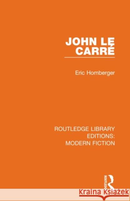 John Le Carré Homberger, Eric 9780367352783 Routledge