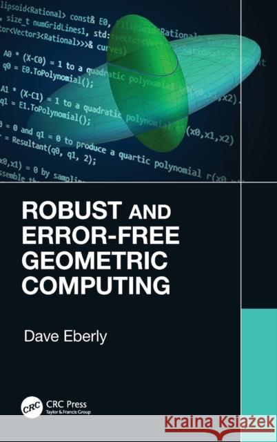 Robust and Error-Free Geometric Computing Dave Eberly 9780367352943