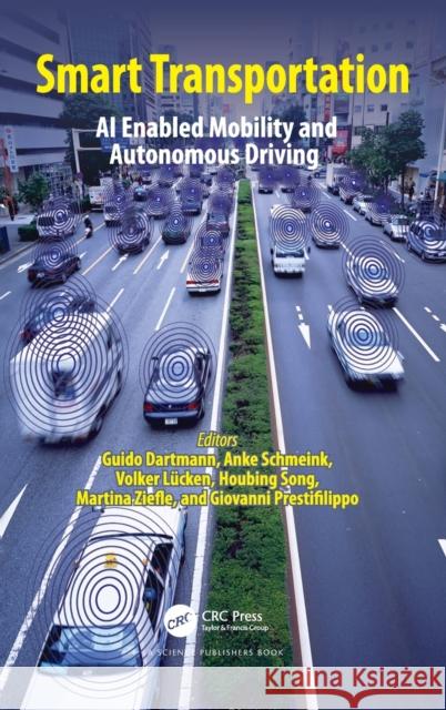 Smart Transportation: AI Enabled Mobility and Autonomous Driving Guido Dartmann Anke Schmeink Volker L 9780367352967 CRC Press