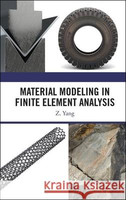 Material Modeling in Finite Element Analysis Z. Yang 9780367353209