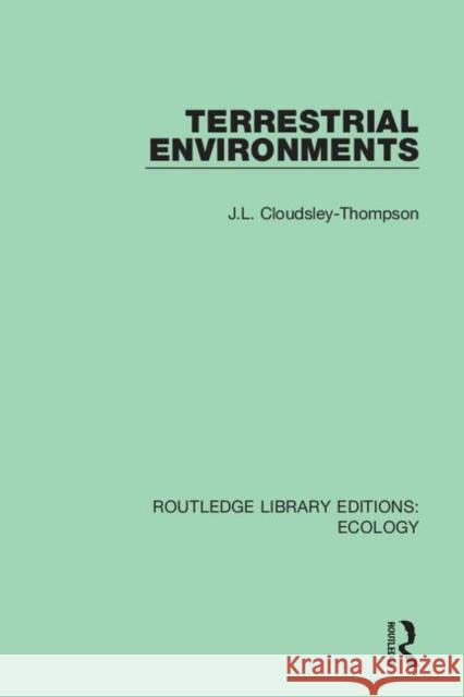 Terrestrial Environments J. L. Cloudsley-Thompson 9780367353612