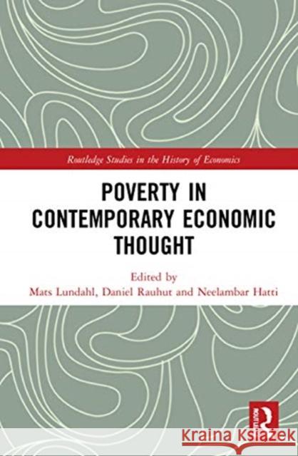 Poverty in Contemporary Economic Thought Mats Lundahl Daniel Rauhut Neelambar Hatti 9780367354268 Routledge