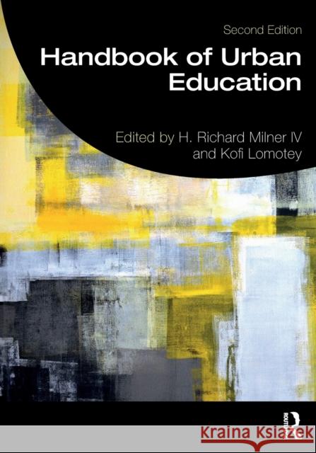 Handbook of Urban Education H. Richard Milne Kofi Lomotey 9780367354503 Routledge