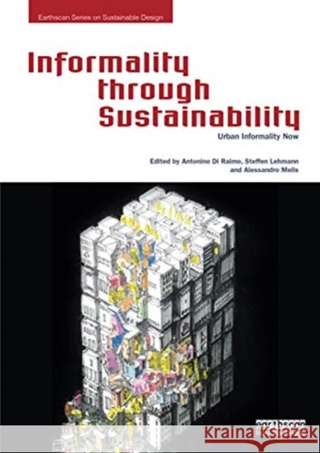 Informality through Sustainability: Urban Informality Now Di Raimo, Antonino 9780367354770 Routledge