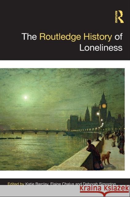 The Routledge History of Loneliness  9780367355081 Taylor & Francis Ltd