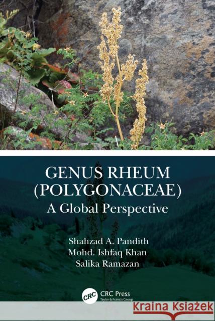 Genus Rheum (Polygonaceae): A Global Perspective Shahzad A. Pandith Mohd Ishfaq Khan Salika Ramazan 9780367355760 CRC Press