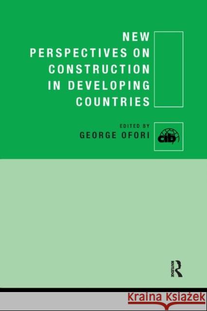 New Perspectives on Construction in Developing Countries George Ofori 9780367355869