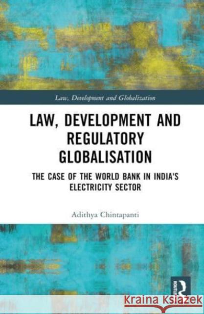 Law, Development and Regulatory Globalisation Adithya Chintapanti 9780367356392 Taylor & Francis Ltd
