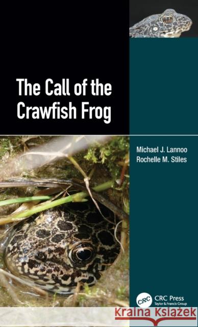 The Call of the Crawfish Frog Lannoo, Michael J. 9780367356835 CRC Press