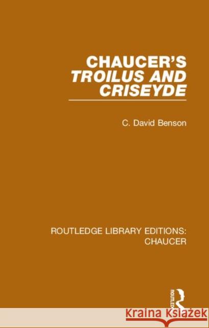 Chaucer's Troilus and Criseyde C. David Benson 9780367357245