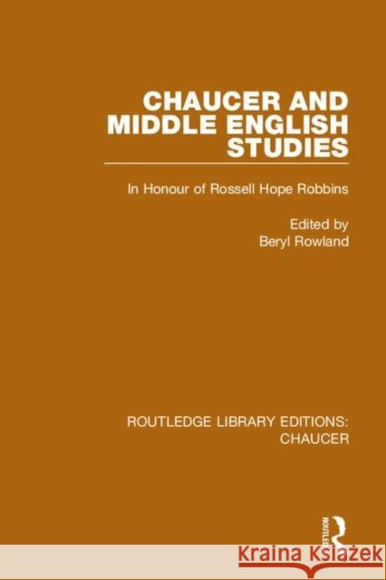 Chaucer and Middle English Studies: In Honour of Rossell Hope Robbins Rowland, Beryl 9780367357405 Routledge