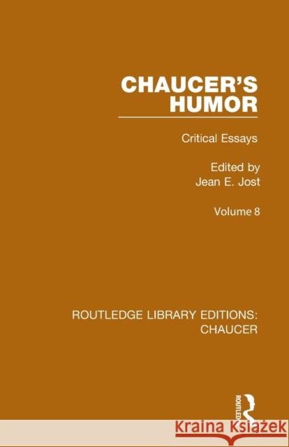 Chaucer's Humor: Critical Essays Jean E. Jost 9780367357498 Routledge