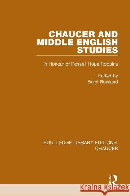 Chaucer and Middle English Studies: In Honour of Rossell Hope Robbins Beryl Rowland 9780367357566 Routledge