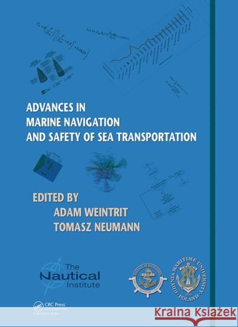 Advances in Marine Navigation and Safety of Sea Transportation Adam Weintrit Tomasz Neumann 9780367357603 CRC Press