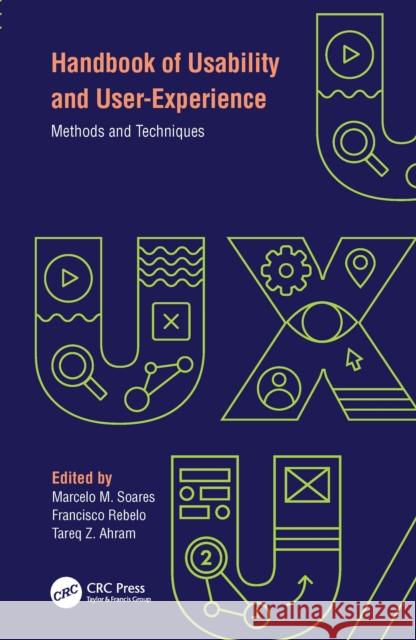 Handbook of Usability and User-Experience: Methods and Techniques Marcelo M. Soares Francisco Rebelo Tareq Z. Ahram 9780367357702