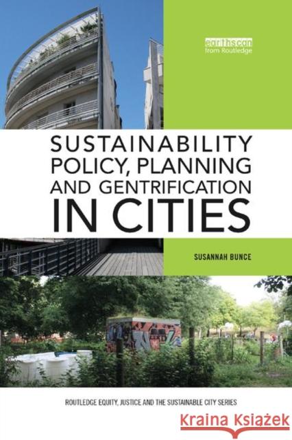 Sustainability Policy, Planning and Gentrification in Cities Susannah Bunce 9780367358365 Taylor and Francis