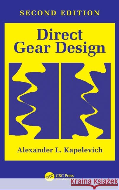 Direct Gear Design: Second Edition Kapelevich, Alexander L. 9780367358594 CRC Press