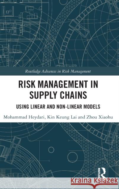 Risk Management in Supply Chains: Using Linear and Non-linear Models Heydari, Mohammad 9780367359515 Routledge