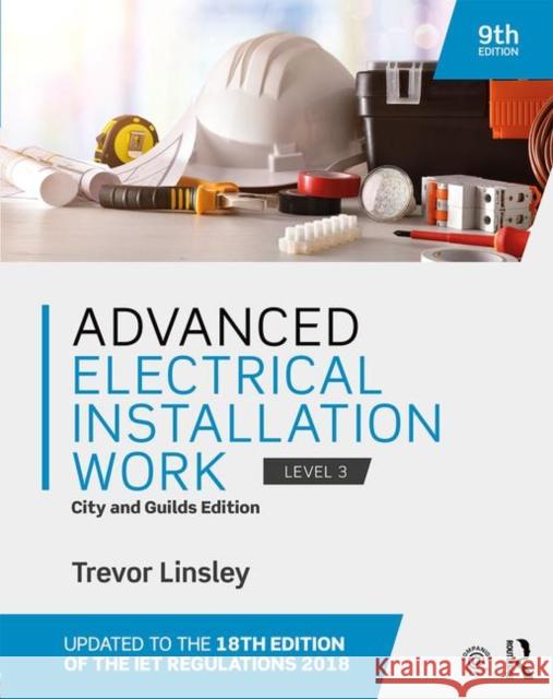 Advanced Electrical Installation Work: City and Guilds Edition Trevor Linsley 9780367359751 Routledge