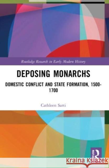 Deposing Monarchs Cathleen Sarti 9780367359812