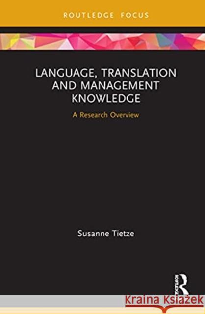 Language, Translation and Management Knowledge: A Research Overview Susanne Tietze 9780367359829