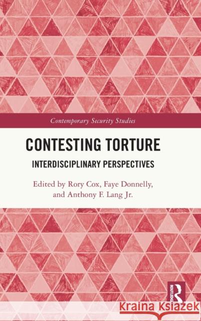 Contesting Torture: Interdisciplinary Perspectives  9780367360351 Routledge