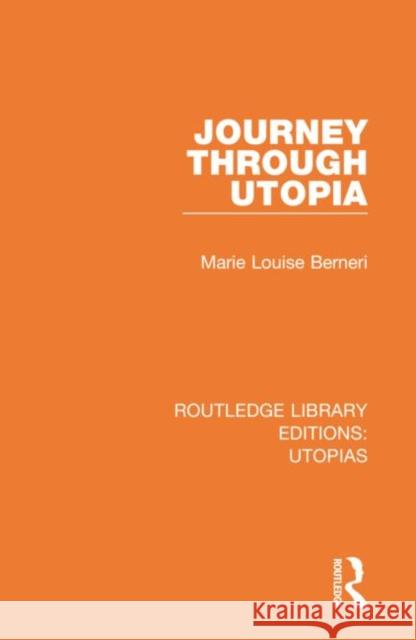 Journey Through Utopia Marie Louise Berneri 9780367360962 Routledge