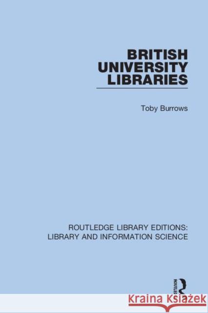 British University Libraries Toby Burrows 9780367361297 Routledge