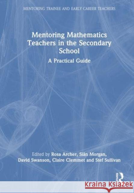 Mentoring Mathematics Teachers in the Secondary School  9780367361372 Taylor & Francis Ltd