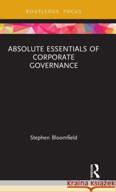 Absolute Essentials of Corporate Governance Stephen Bloomfield 9780367361594 Routledge