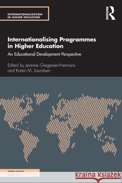 Internationalising Programmes in Higher Education: An Educational Development Perspective Jeanine Gregersen-Hermans Karen M. Lauridsen 9780367361952