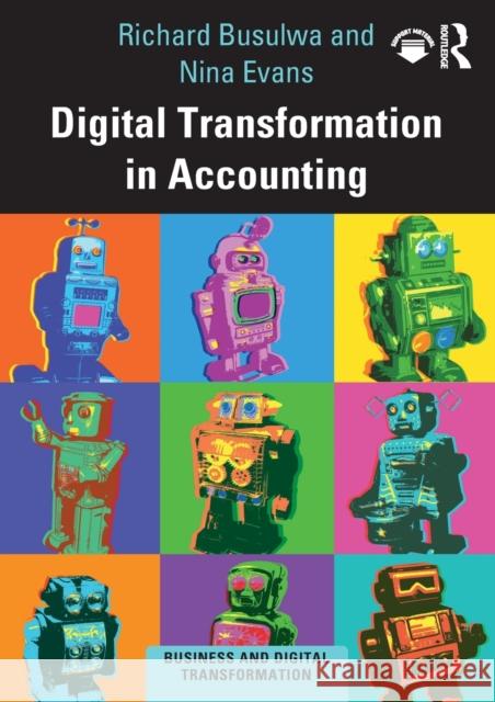 Digital Transformation in Accounting Richard Busulwa Nina Evans 9780367362096