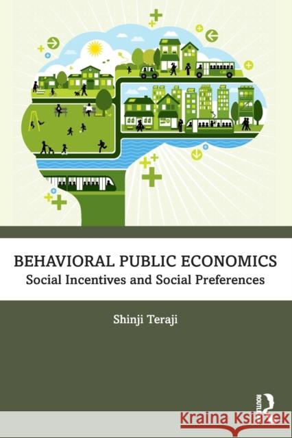 Behavioral Public Economics: Social Incentives and Social Preferences Shinji Teraji 9780367362416