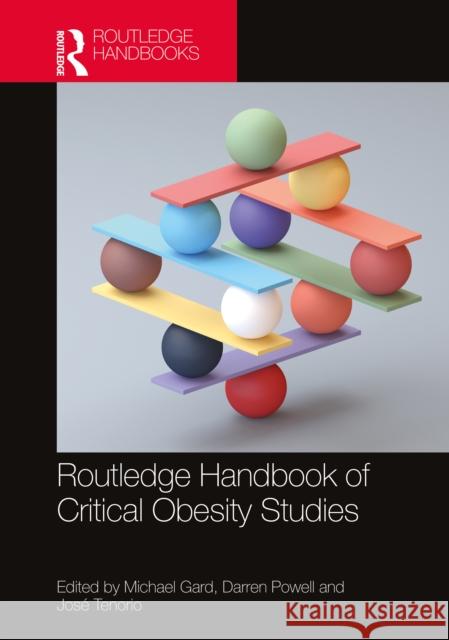 Routledge Handbook of Critical Obesity Studies Michael Gard Darren Powell Jos 9780367362447 Routledge