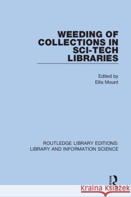 Weeding of Collections in Sci-Tech Libraries Ellis Mount 9780367362485 Routledge