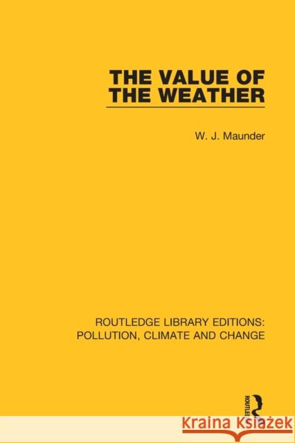 The Value of the Weather W. J. Maunder 9780367362591 Routledge