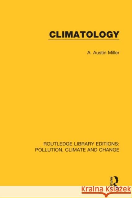 Climatology A. Austin Miller 9780367362829 Routledge