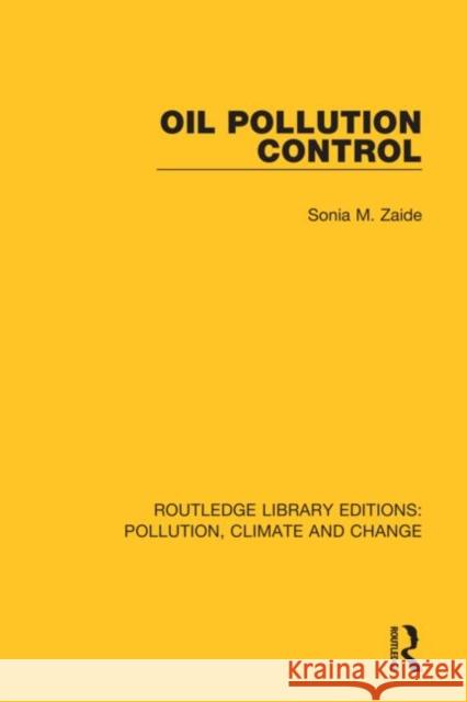 Oil Pollution Control Sonia M. Zaide 9780367362966 Routledge