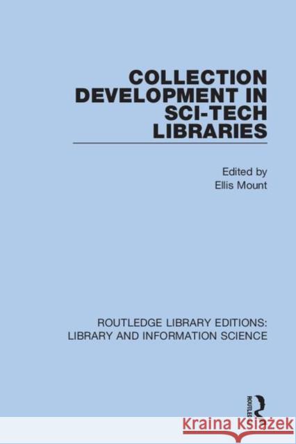 Collection Development in Sci-Tech Libraries Ellis Mount 9780367363178 Routledge